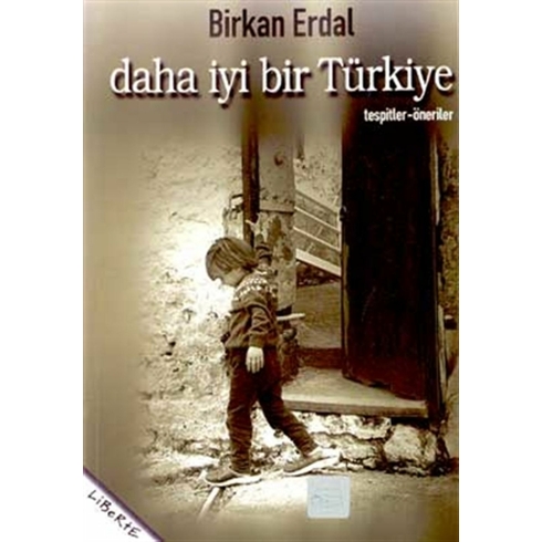 Daha Iyi Bir Türkiye Tespitler-Öneriler Birkan Erdal