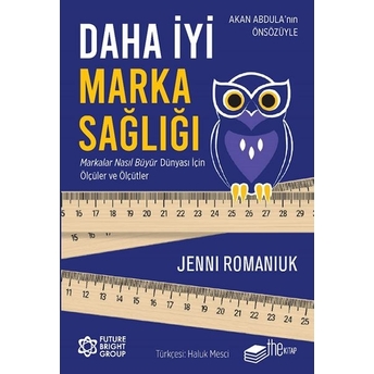 Daha Iyi Marka Sağlığı – Markalar Nasıl Büyür Dünyası Için Ölçüler Ve Ölçütler Jenni Romaniuk