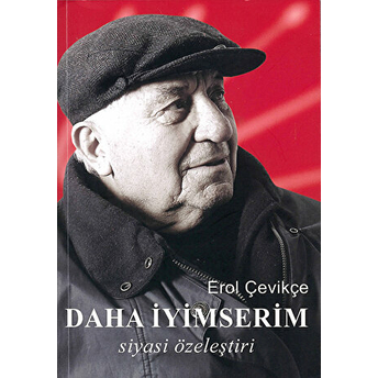 Daha Iyimserim Erol Çevikçe