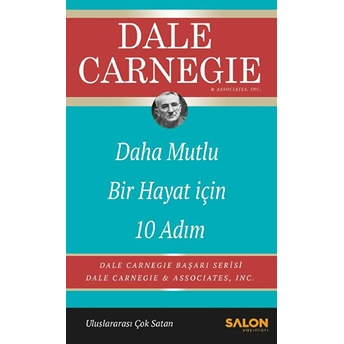 Daha Mutlu Bir Hayat Için 10 Adım Dale Carnegie