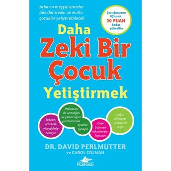 Daha Zeki Bir Çocuk Yetiştirmek Dr. David Perlmutter Ve Carol Colman