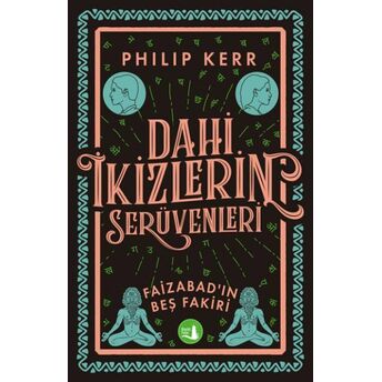 Dahi Ikizlerin Serüvenleri - Faizabad’ın Beş Fakiri Philip Kerr