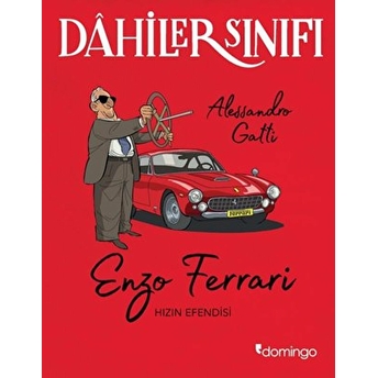 Dahiler Sınıfı - Enzo Ferrari Hızın Efendisi Alessandro Gatti