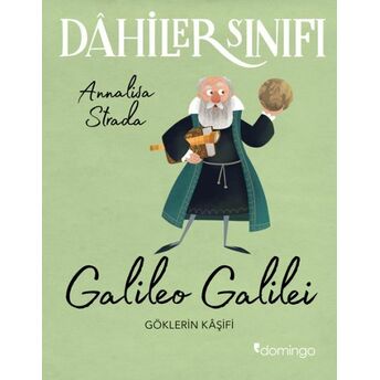 Dahiler Sınıfı: Galileo Galilei - Göklerin Kâşifi Elisa Puricelli Guerra