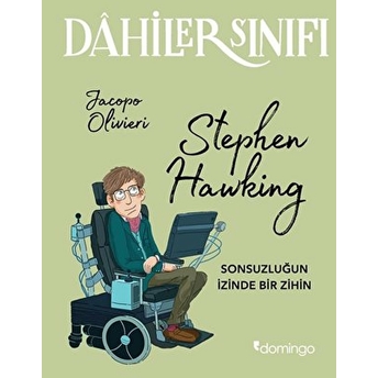 Dahiler Sınıfı - Stephen Hawking Sonsuzluğun Izinde Bir Zihin Jacopo Olivieri