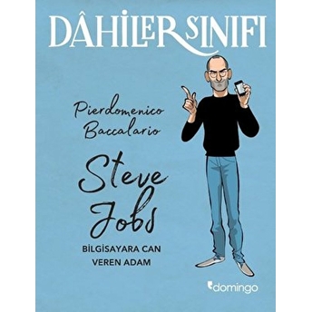 Dahiler Sınıfı - Steve Jobs Bilgisayara Can Veren Adam Pierdomenico Baccalario