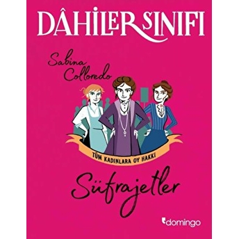 Dahiler Sınıfı - Süfrajetler Tüm Kadınlara Oy Hakkı Sabina Colloredo