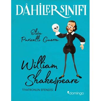 Dahiler Sınıfı - William Shakespeare Tiyatronun Efendisi Elisa Puricelli Guerra