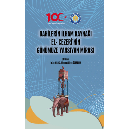 Dahilerin Ilham Kaynağı El- Cezeri’nin Günümüze Yansıyan Mirası Irfan Yıldız