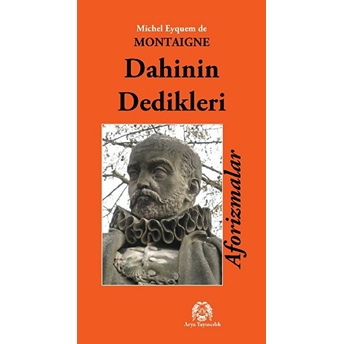 Dahinin Dedikleri Aforizmalar Michel De Montaigne