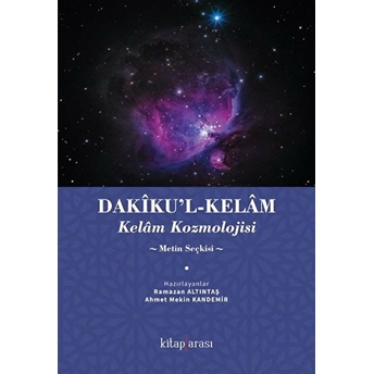 Dakîku’l-Kelâm / Kelâm Kozmolojisi (Metin Seçkisi) Kolektif