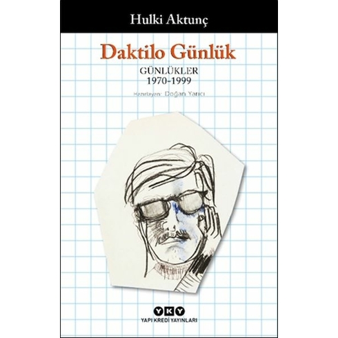 Daktilo Günlük Günlükler 1970 – 1999 Hulki Aktunç