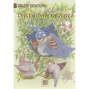 Dalda Uyuyan Serçe Nazır Şentürk