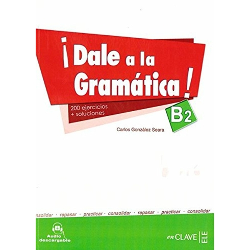 Dale A La Gramatica! B2 Libro Audio Descargable Carlos Gonzalez Seara