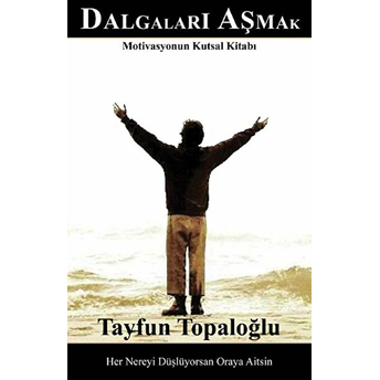 Dalgaları Aşmak Tayfun Topaloğlu