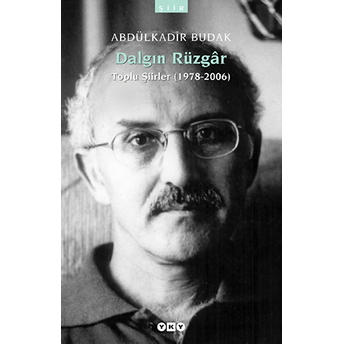 Dalgın Rüzgar Toplu Şiirler (1978 - 2006) Abdülkadir Budak