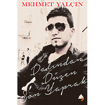 Dalından Düşen Son Yaprak-Mehmet Yalçın