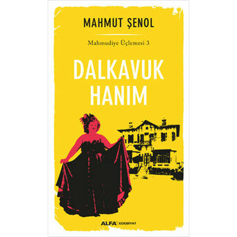 Dalkavuk Hanım - Mahmudiye Üçlemesi 3 Mahmut Şenol