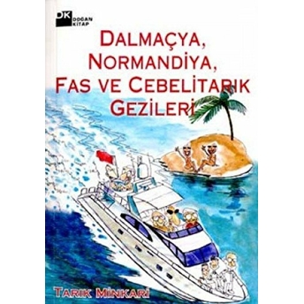 Dalmaçya, Normandiya, Fas Ve Cebelitarık Gezileri Tarık Minkari