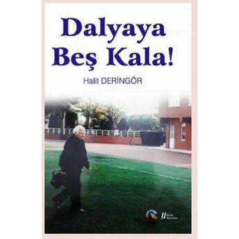 Dalyaya Beş Kala! Halit Deringör