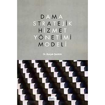 Dama Stratejik Hizmet Yönetimi Modeli - Burçak Şentürk