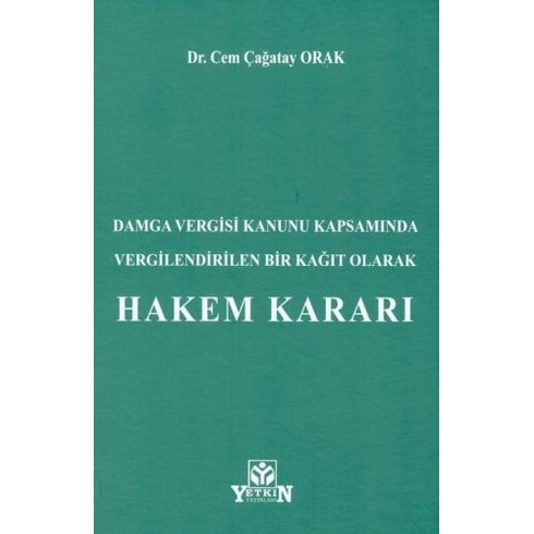 Damga Vergisi Kanunu Kapsamında Vergilendirilen Bir Kağıt Olarak Hakem Kararı Cem Çağatay Orak