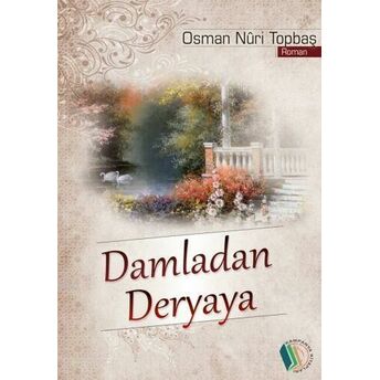 Damladan Deryaya Osman Nuri Topbaş