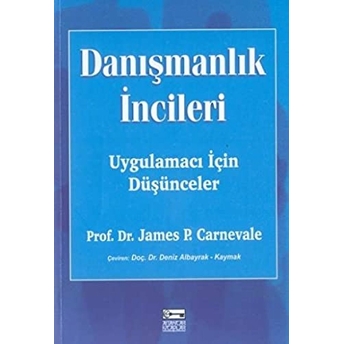 Danışmanlık Incileri Uygulamacı Için Düşünceler Prof. Dr. James Carnevale