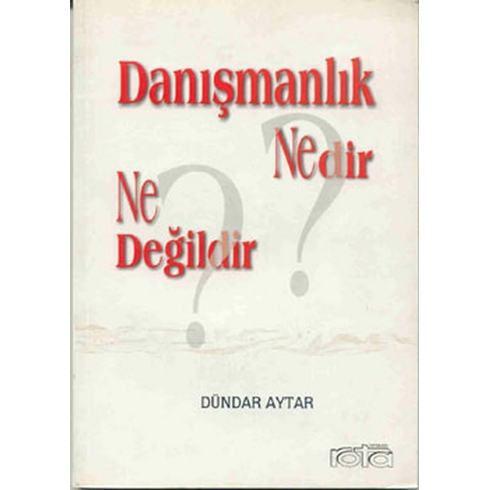 Danışmanlık Nedir? Ne Değildir? Dündar Aytar