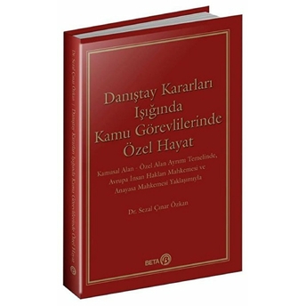 Danıştay Kararları Işığında Kamu Görevlilerinde Özel Hayat Sezal Çınar Özkan