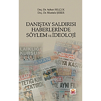 Danıştay Saldırısı Haberlerinde Söylem Ve Ideoloji-Ayhan Selçuk