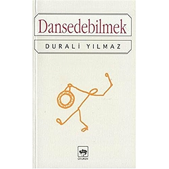 Dansedebilmek Durali Yılmaz