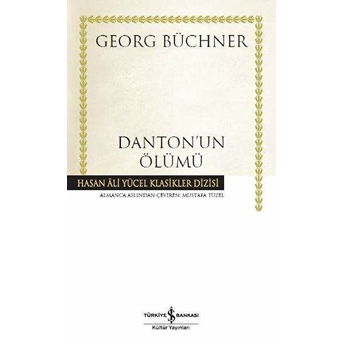 Dantonun Ölümü - Hasan Ali Yücel Klasikleri (Ciltli) Georg Büchner