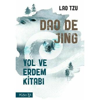 Dao De Jing - Yol Ve Erdem Kitabı Lao Tzu