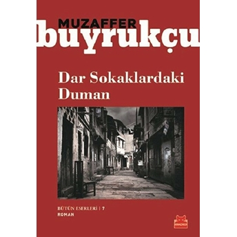 Dar Sokaklardaki Duman - Bütün Eserleri 7 Muzaffer Buyrukçu