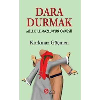 Dara Durmak - Melek Ile Mazlum'un Öyküsü