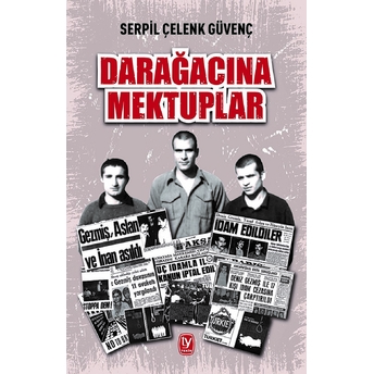 Darağacına Mektuplar Serpil Çelenk Güvenç