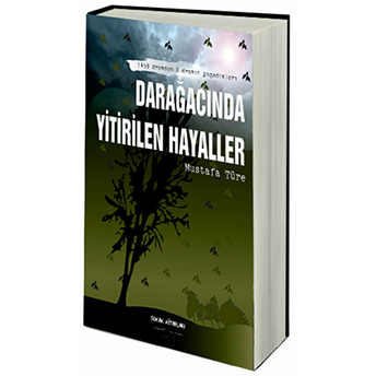 Darağacında Yitirilen Hayaller Mustafa Türe