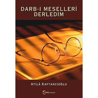 Darb-I Meselleri Derledim 1 Atila Kaftancıoğlu