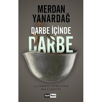 Darbe Içinde Darbe Merdan Yanardağ