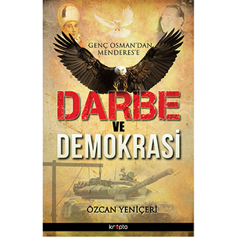 Darbe Ve Demokrasi Özcan Yeniçeri