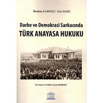 Darbe Ve Demokrasi Sarkacında Türk Anayasa Hukuku Eric Sales