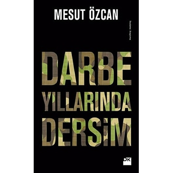 Darbe Yıllarında Dersim Mesut Özcan