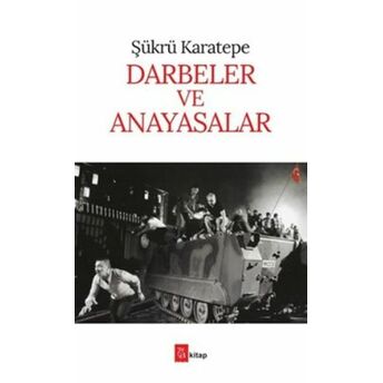 Darbeler Ve Anayasalar Şükrü Karatepe