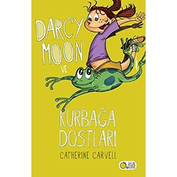 Darcy Moon Ve Kurbağa Dostları Catherine Carvell