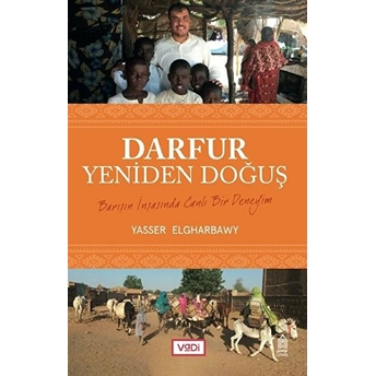 Darfur, Yeniden Doğuş - Barışın Inşasında Canlı Bir Deneyim Yasser Elgharbawy