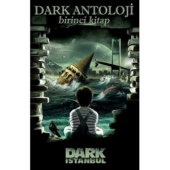 Dark Antoloji Birinci Kitap Aşkın Zengin Akkuş, Attila Şanbay, Çağdaş Ulus, Ercan Akbay, ...