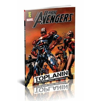 Dark Avengers Intikamcılar Cilt: 1 - Toplanın Brian Michael Bendis