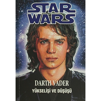 Darth Vader Yükselişi Ve Düşüşü - Star Wars Rayder Windham