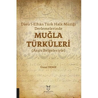 Darü’l-Elhan Türk Halk Müziği Derlemelerinde Muğla Türküleri - Ünsal Deniz